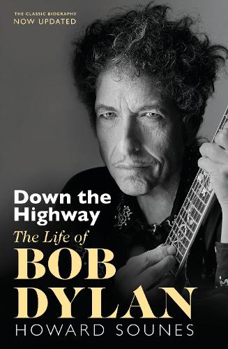 Паперова книга «Down The Highway: The Life Of Bob Dylan», автор Говард Соунес - фото №1