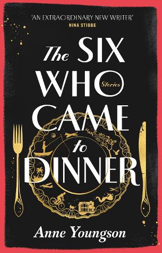 Бумажная книга «The Six Who Came to Dinner: Stories by Costa Award Shortlisted author of MEET ME AT THE MUSEUM», автор Энн Янгсон - фото №1