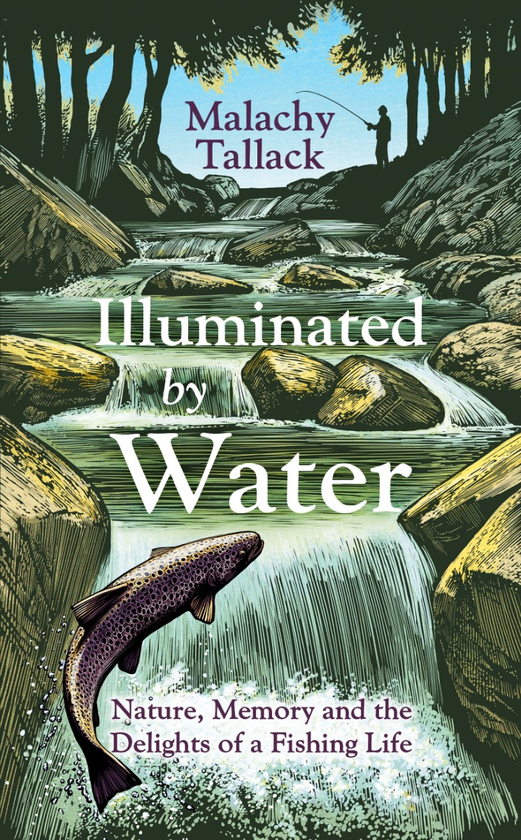 Паперова книга «Illuminated By Water. Nature, Memory and the Delights of a Fishing Life», автор Малаші Таллак - фото №1
