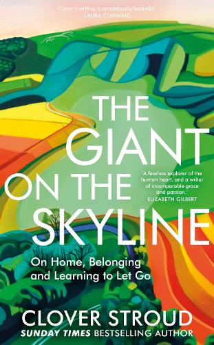 Бумажная книга «The Giant on the Skyline: On Home, Belonging and Learning to Let Go», автор Кловер Страуд - фото №1