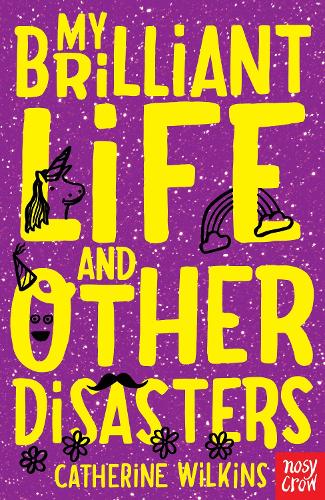 Паперова книга «My Brilliant Life and Other Disasters», автор Кетрін Вілкінс - фото №1
