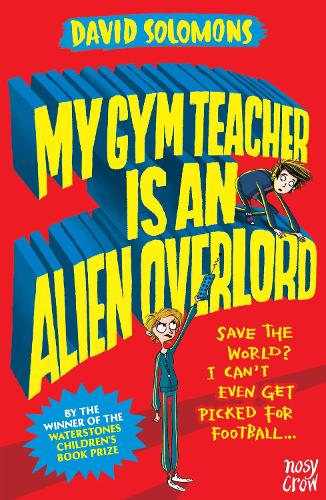 Паперова книга «My Gym Teacher Is an Alien Overlord», автор Девід Соломонс - фото №1