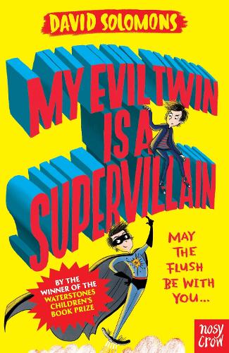 Бумажная книга «My Evil Twin Is a Supervillain: By the winner of the Waterstones Children's Book Prize», автор Дэвид Соломонс - фото №1