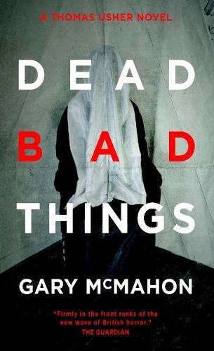 Бумажная книга «Dead Bad Things: A Thomas Usher Novel», автор Гэри Макмахон - фото №1