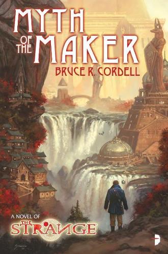 Бумажная книга «The Strange: Myth of the Maker: A NOVEL OF THE STRANGE», автор Брюс Корделл - фото №1