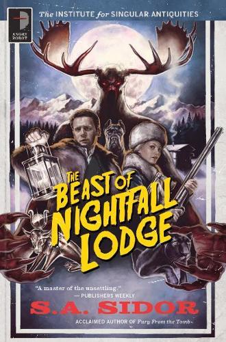 Бумажная книга «The Beast of Nightfall Lodge: THE INSTITUTE FOR SINGULAR ANTIQUITIES BOOK II», автор С. А. Сидор - фото №1