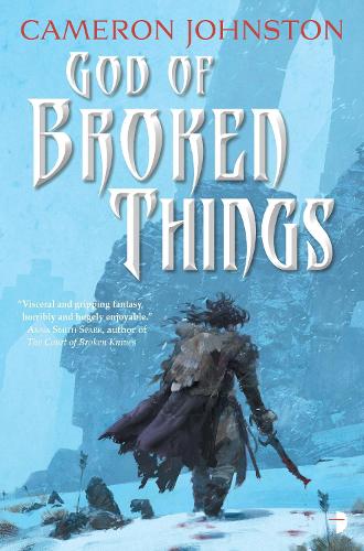 Бумажная книга «God of Broken Things: The Age of Tyranny Book II», автор Камерон Джонстон - фото №1