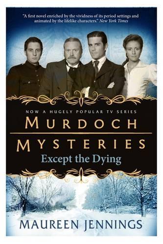 Паперова книга «Murdoch Mysteries - Except the Dying. Book 1», автор Морін Дженнінгс - фото №1