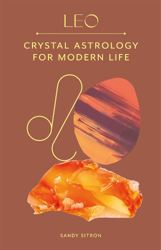 Бумажная книга «Leo: Crystal Astrology for Modern Life», автор Сэнди Ситрон - фото №1