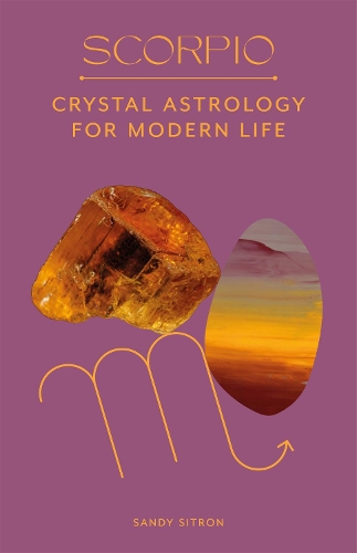 Бумажная книга «Scorpio: Crystal Astrology for Modern Life», автор Сэнди Ситрон - фото №1