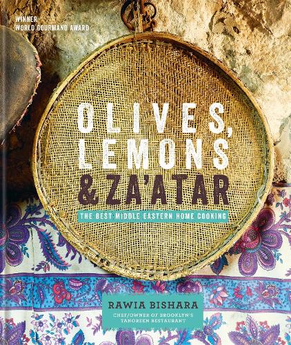 Бумажная книга «Olives, Lemons & Za'atar: The Best Middle Eastern Home Cooking», авторов Джумана Бишара, Равия Бишара - фото №1