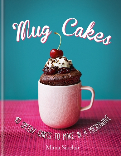 Бумажная книга «Mug Cakes: 40 speedy cakes to make in a microwave», автор Мима Синклер - фото №1