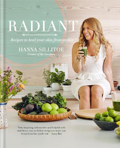Паперова книга «Radiant: Recipes to heal your skin from within», автор Ханна Сіллітоу - фото №1