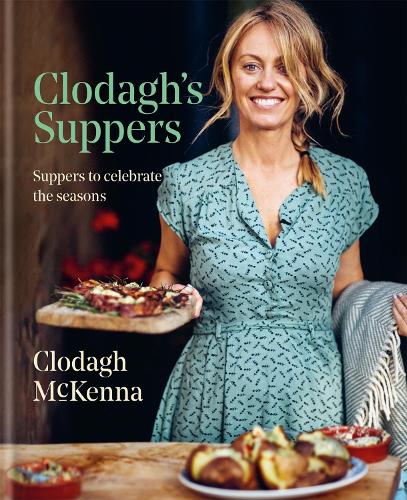 Бумажная книга «Clodagh's Suppers: Suppers to celebrate the seasons», автор Клодаг Маккенна - фото №1