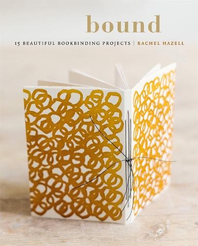 Паперова книга «Bound: 15 beautiful bookbinding projects», автор Рейчел Хейзел - фото №1