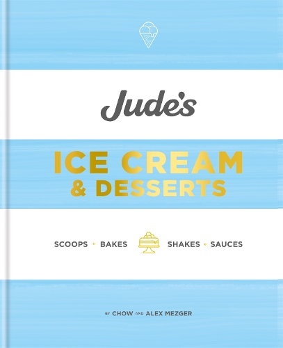 Бумажная книга «Jude's Ice Cream & Desserts: Scoops, bakes, shakes and sauces», авторов Алекс Мезгер, Чоу Мезгер - фото №1