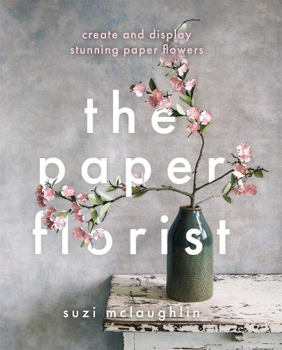 Бумажная книга «The Paper Florist: Create and display stunning paper flowers», автор Сюзи Маклафлин - фото №1