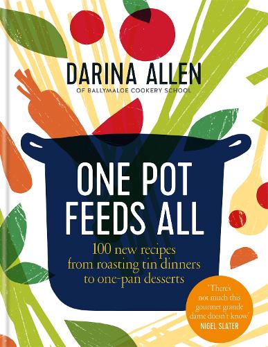 Бумажная книга «One Pot Feeds All: 100 new recipes from roasting tin dinners to one-pan desserts», автор Дарина Аллен - фото №1