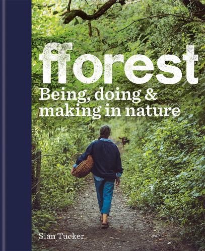 Бумажная книга «fforest: Being, doing & making in nature», автор Сиан Такер - фото №1