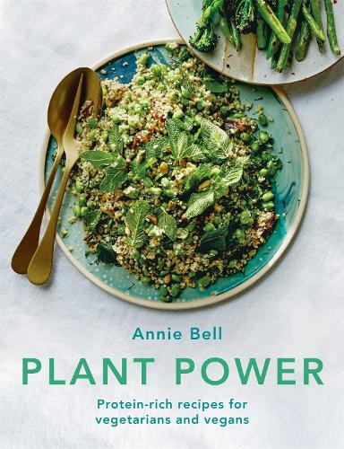 Бумажная книга «Plant Power: Protein-rich recipes for vegetarians and vegans», автор Энни Белл - фото №1