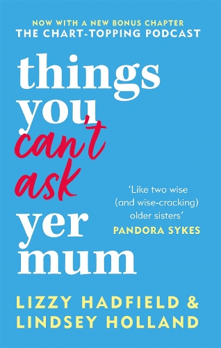 Бумажная книга «Things You Can't Ask Yer Mum: now with a new bonus chapter», авторов Линдси Холланд, Лиззи Хэдфилд - фото №1