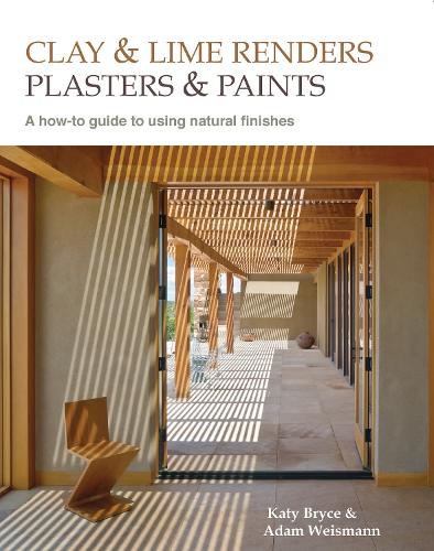 Бумажная книга «Clay and lime renders, plasters and paints: A how-to guide to using natural finishes», авторов Адам Вайсманн, Кэти Брайс - фото №1