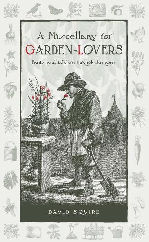 Бумажная книга «A Miscellany for Garden-Lovers: Facts and folklore through the ages», автор Дэвид Сквайр - фото №1