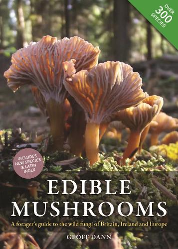 Бумажная книга «Edible Mushrooms: A forager's guide to the wild fungi of Britain, Ireland and Europe», автор Джефф Дэнн - фото №1