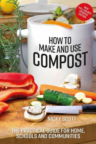 Паперова книга «How to Make and Use Compost: The practical guide for home, schools and communities», автор Нікі Скотт - фото №1