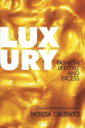 Паперова книга «Luxury: Fashion, Lifestyle and Excess», автор Патріція Калефато - фото №1