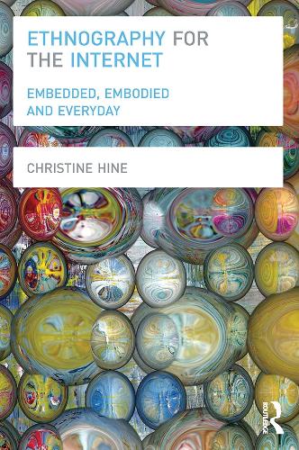 Бумажная книга «Ethnography for the Internet: Embedded, Embodied and Everyday», автор Кристин Хайн - фото №1