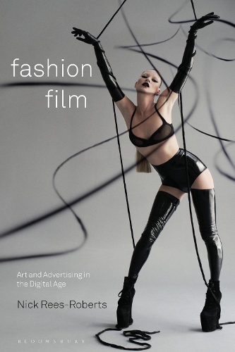 Бумажная книга «Fashion Film: Art and Advertising in the Digital Age», автор Ник Рис-Робертс - фото №1