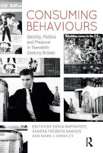 Паперова книга «Consuming Behaviours: Identity, Politics and Pleasure in Twentieth-Century Britain» - фото №1