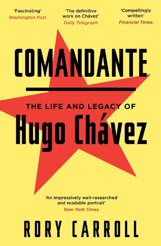 Бумажная книга «Comandante: The Life and Legacy of Hugo Chávez», автор Рори Кэрролл - фото №1