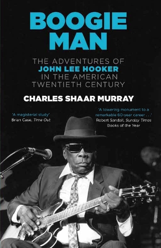 Бумажная книга «Boogie Man: The Adventures of John Lee Hooker in the American Twentieth Century», автор Чарльз Шаар Мюррей - фото №1