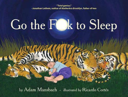 Бумажная книга «Go the Fuck to Sleep», автор Адам Мансбах - фото №1