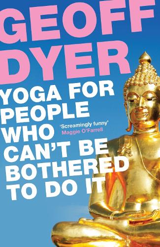 Бумажная книга «Yoga for People Who Can't Be Bothered to Do It», автор Джефф Дайер - фото №1