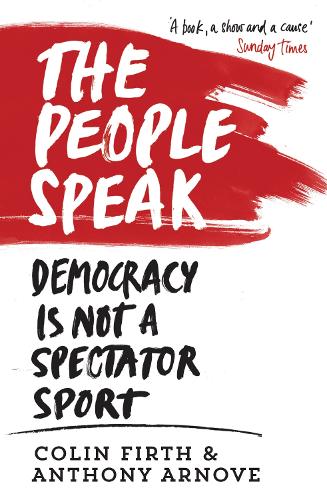 Паперова книга «The People Speak: Democracy is Not a Spectator Sport», авторів Ентоні Арнов, Колін Ферт - фото №1