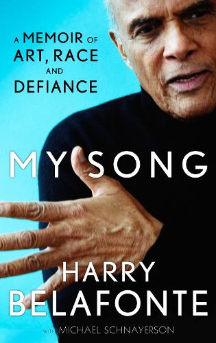 Бумажная книга «My Song: A Memoir of Art, Race & Defiance», авторов Гарри Белафонте, Майкл Шнайерсон - фото №1