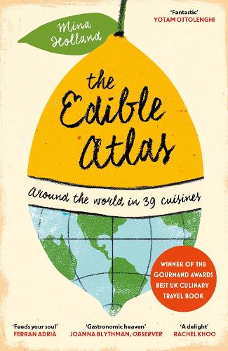 Паперова книга «The Edible Atlas: Around the World in Thirty-Nine Cuisines», автор Міна Холланд - фото №1