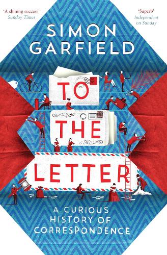 Бумажная книга «To the Letter: A Curious History of Correspondence», автор Саймон Гарфилд - фото №1