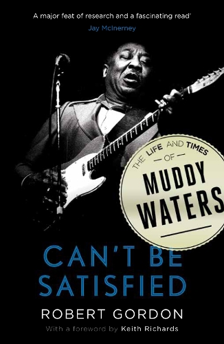 Паперова книга «Can't Be Satisfied: The Life and Times of Muddy Waters», автор Роберт Гордон - фото №1