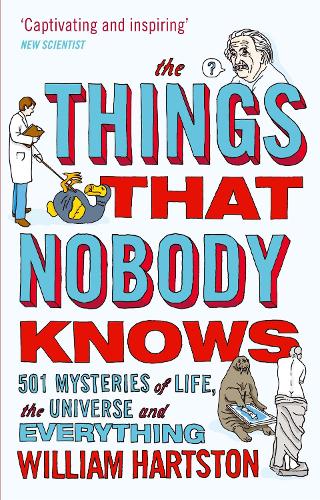 Бумажная книга «The Things that Nobody Knows: 501 Mysteries of Life, the Universe and Everything», автор Уильям Хартстон - фото №1