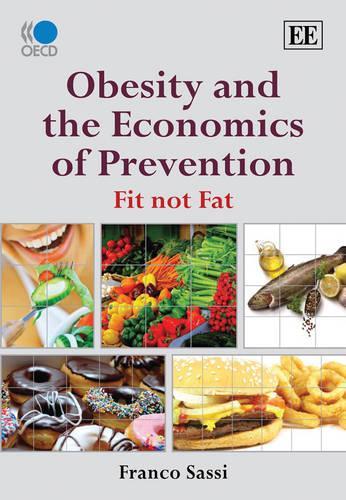 Бумажная книга «Obesity and the Economics of Prevention: Fit not Fat», автор Франко Сасси - фото №1
