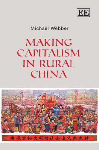 Бумажная книга «Making Capitalism in Rural China», автор Майкл Уэббер - фото №1