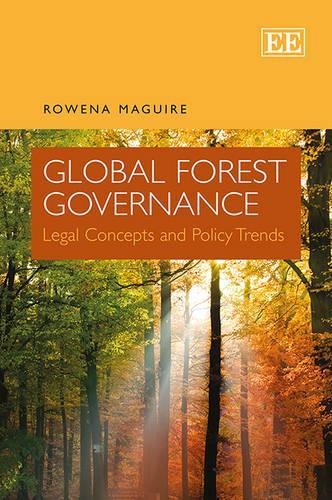 Бумажная книга «Global Forest Governance: Legal Concepts and Policy Trends», автор Ровена Магуайр - фото №1