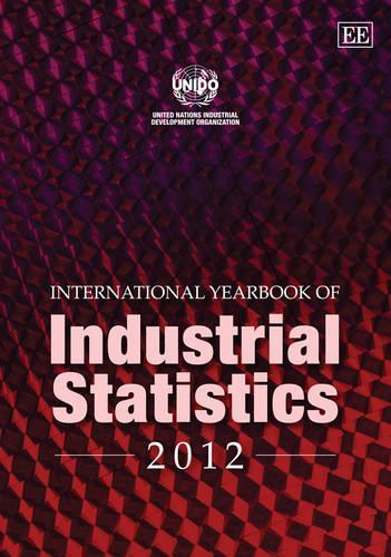 Бумажная книга «International Yearbook of Industrial Statistics 2012», автор ЮНИДО Организация Объединённых Наций по промышленному развитию - фото №1