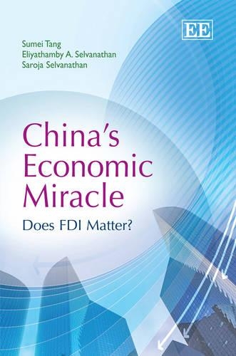 Паперова книга «China’s Economic Miracle: Does FDI Matter?», авторів Еліятамбі А. Селванатан, Сароджа Селванатан, Сумей Танг - фото №1