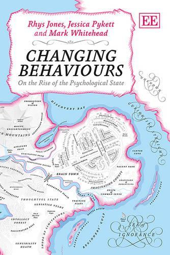 Бумажная книга «Changing Behaviours: On the Rise of the Psychological State», авторов Джессика Пайкетт, Марк Уайтхед, Рис Джонс - фото №1