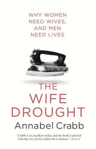 Бумажная книга «The Wife Drought», автор Аннабел Крэбб - фото №1